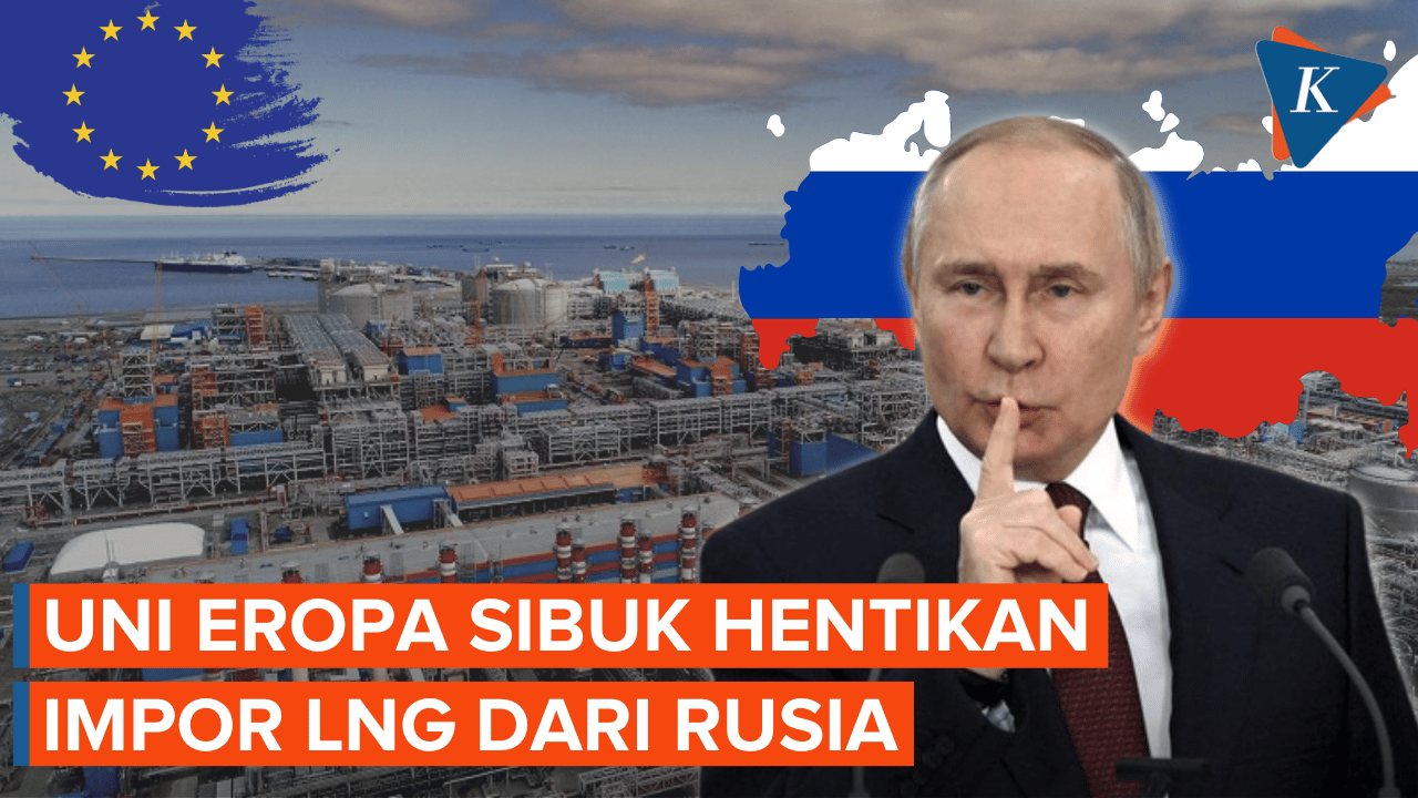 LNG Rusia Meningkat, Eropa Kelimpungan Cari Cara Setop Impor