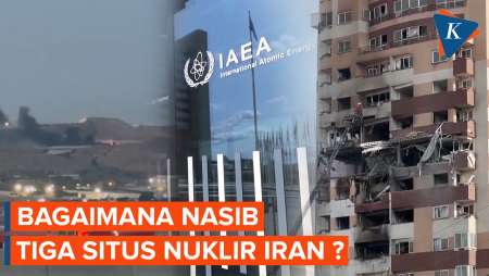 Bagaimana Nasib Tiga Situs Pengayaan Nuklir Iran yang Diserang AS?