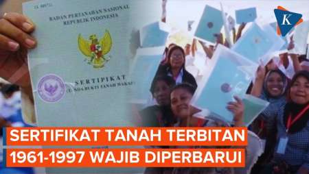 Sertifikat Tanah Terbitan 1961-1997 Wajib Diperbarui!  Apa Alasannya?