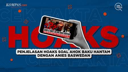 Penjelasan Hoaks soal Ahok Baku Hantam dengan Anies Baswedan