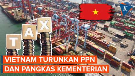 Vietnam Turunkan PPN Jadi 8 Persen dan Bakal Pangkas Jumlah Kementerian