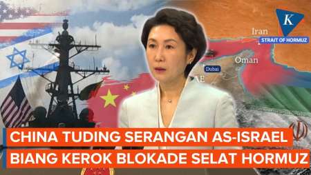 China Blak-blakan Tuding Serangan AS-Israel ke Iran Pemicu Blokade Selat Hormuz