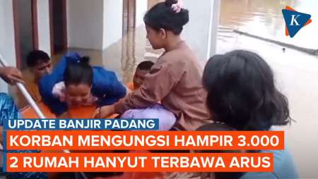 Update Banjir Padang: 2 Rumah Hanyut Terbawa Arus, Lebih dari 8.000 Warga Terdampak