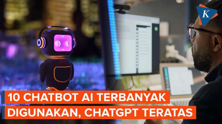 10 Chatbot AI Paling Banyak Digunakan, ChatGPT Dikejar Platform Buatan ...