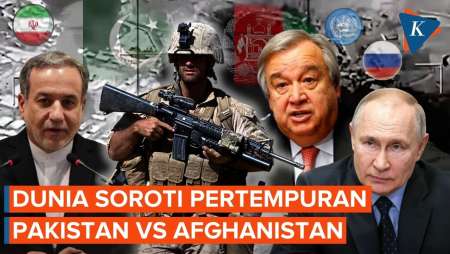 Reaksi Dunia Usai Meletusnya Pertempuran Pakistan Vs Afghanistan