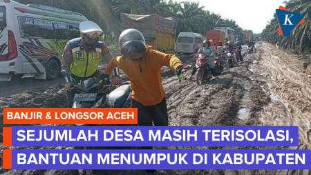 Anggota DPR Sebut Sejumlah Desa Di Aceh Masih Terisolasi, Bantuan Menumpuk Di Kabupaten
