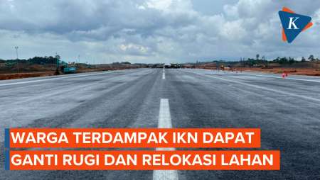 Warga Terdampak IKN Dapat Ganti Rugi dan Relokasi Lahan