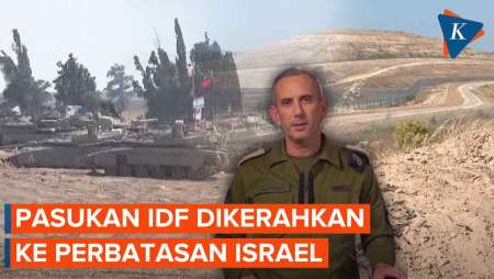 Juru Bicara Militer: Pasukan IDF Dikerahkan di Perbatasan Israel