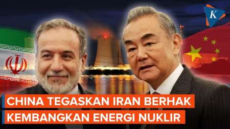 China Dukung Program Nuklir Iran, Tegaskan Teheran Punya Hak