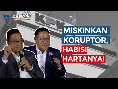 Anies Baswedan-Muhaimin Iskandar: Sikat Koruptor Lewat RUU Perampasan Aset! | GASPOL X LANTURAN