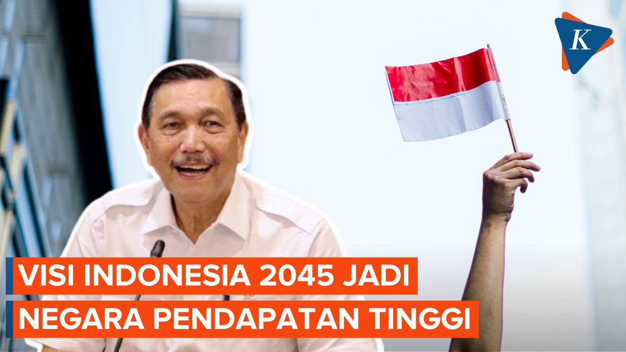Luhut : Pemerintah Punya Mimpi Indonesia pada 2045 Jadi Negara Berpendapatan Tinggi