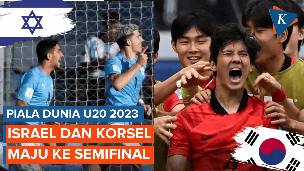 Piala Dunia U20 2023: Israel Tuai Sejarah di Semifinal, Korsel Macan Asia