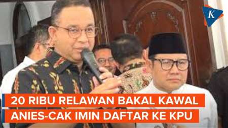 Daftar ke KPU 19 Oktober, Anies-Cak Imin Akan Dikawal 20 Ribu Relawan