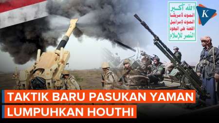 Pasukan Yaman Temukan Cara Lumpuhkan Houthi, Begini Taktiknya...