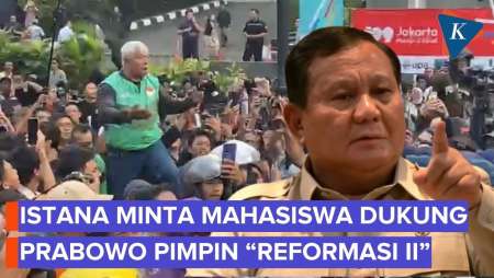 Istana Sebut Prabowo Pimpin Reformasi Jilid II, Minta Mahasiswa Mendukung