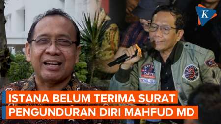 Istana Belum Terima Surat Pengunduran Diri Mahfud MD sebagai Menko Polhukam