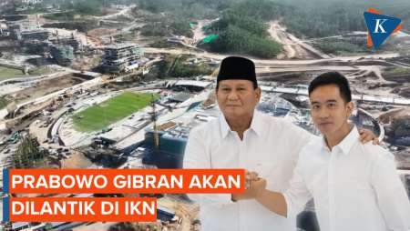 Jadi Presiden dan Wapres Terpilih, Prabowo-Gibran Bakal Dilantik di IKN