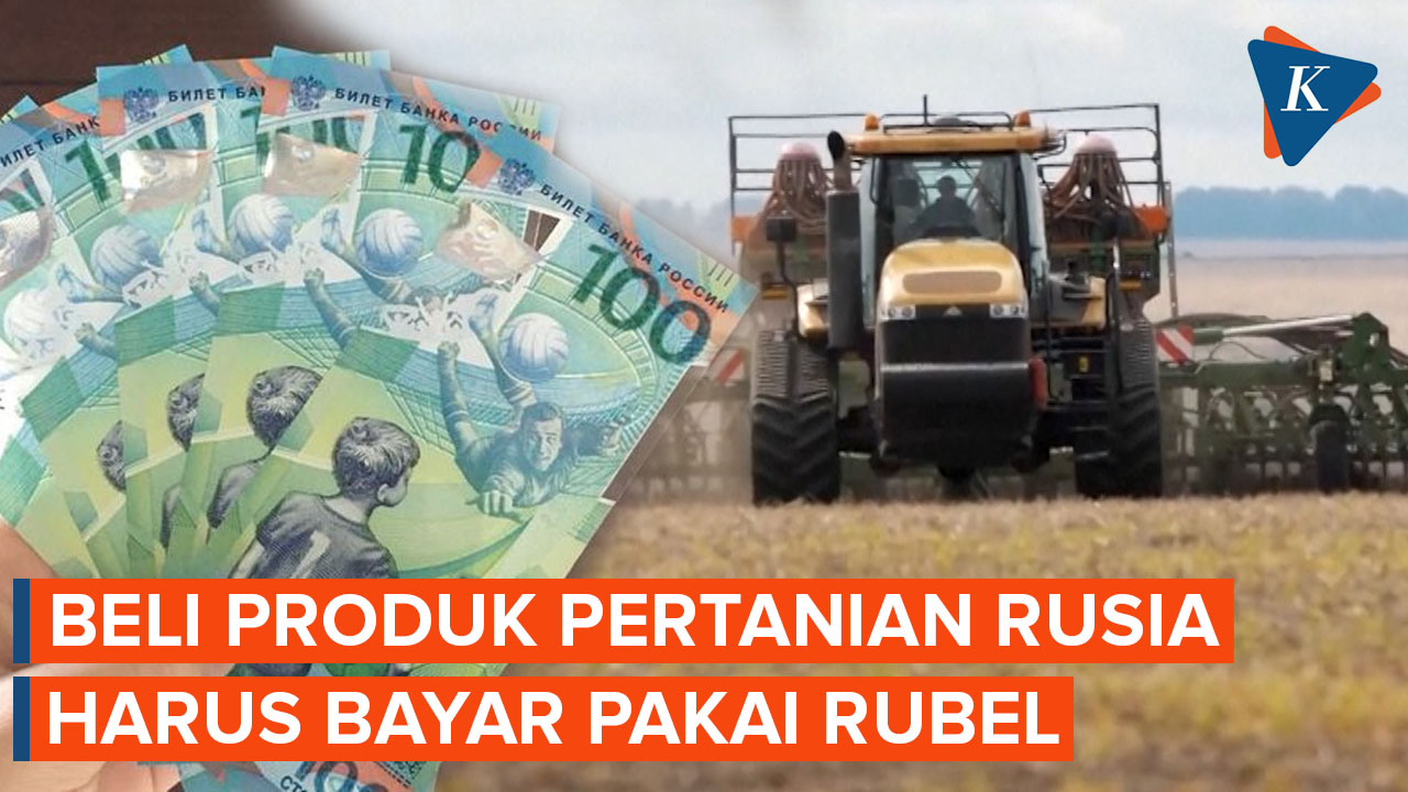 Ekspor Produk Pertanian Rusia Harus Bayar Pakai Rubel