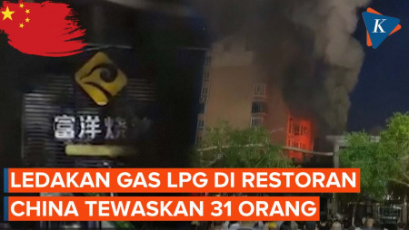Gas LPG Meledak di China, 31 Orang Tewas