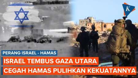 Israel Masuki Gaza Utara, Cegah Hamas Pulihkan Kekuatan Militernya di…