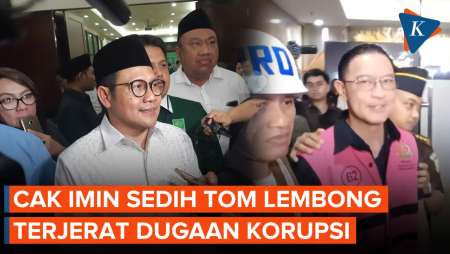 Sedih Tom Lembong Jadi Tersangka, Cak Imin: Mudah-mudahan Kuat