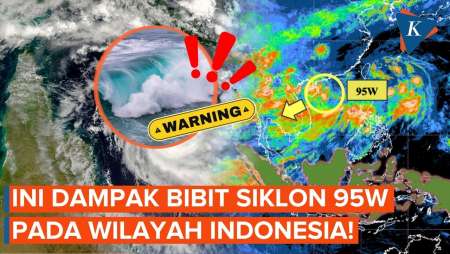 BMKG Deteksi Bibit Siklon Tropis 95W, Ini Dampaknya Bagi Cuaca Di Indonesia!