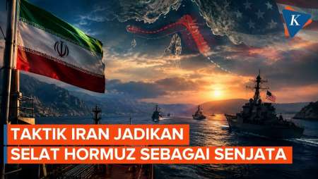 Strategi Iran Ubah Selat Hormuz Jadi Senjata Ekonomi