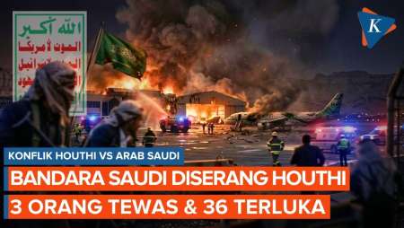 Serangan Houthi Ke Bandara Arab Saudi Tewaskan 3 Orang