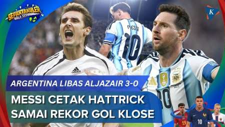 Messi Samai Catatan Klose Usai Hattrick Lawan Aljazair, 1 Gol Lagi Pecahkan Rekor