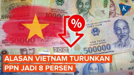 PPN di Indonesia Naik 12 Persen, Vietnam Malah Turunkan Jadi 8 Persen