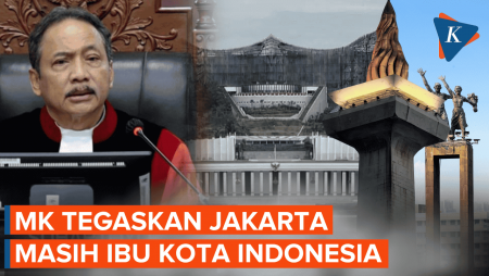 MK Tolak Gugatan UU IKN, Ibu Kota Negara Tetap Dipegang Jakarta