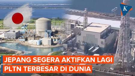 Jepang Akan Aktifkan Lagi Pembangkit Listrik Tenaga Nuklir Terbesar di Dunia