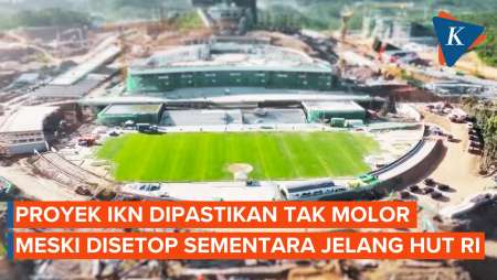 Proyek IKN Dipastikan Tak Molor Meski Disetop Sementara Jelang HUT RI