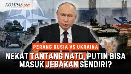 Rusia Tak Kunjung Kalahkan Ukraina, Menantang NATO Akan Jadi Bencana bagi Putin
