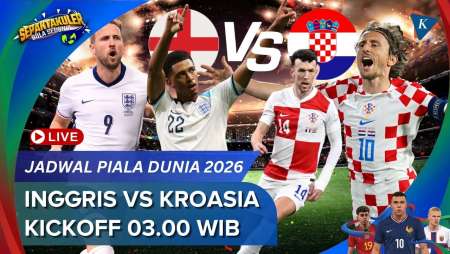 Jadwal Siaran Langsung Inggris Vs Kroasia Piala Dunia 2026, Kickoff Pukul 03.00 WIB