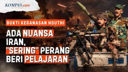 Bukti Houthi Kian "Ganas" Hadapi Saudi: Tangan Iran Berperan, Pengalaman Perang Berbicara