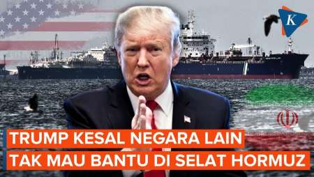 Trump ‘Ngambek’ Tak Didukung Negara Lain Saat Minta Bantuan di Selat Hormuz