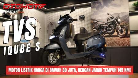 TVS Iqube S 2025 | Varian Motor Listrik TVS Dengan Harga Lebih Terjangkau