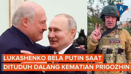 Putin Diduga Dalang Kematian Prigozhin, Lukashenko Pasang Badan