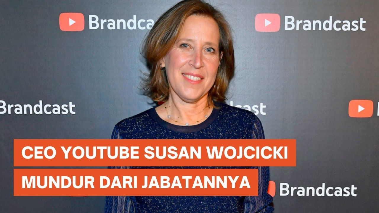 CEO YouTube Susan Wojcicki Mengundurkan Diri