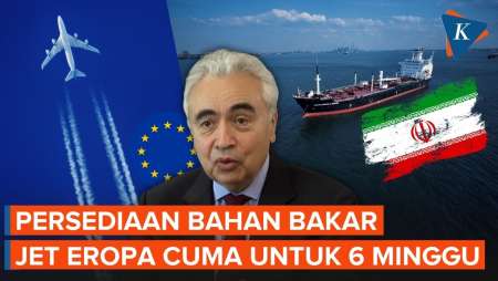 Direktur IEA: Bahan Bakar Jet di Eropa Mungkin Hanya Cukup untuk 6 Minggu