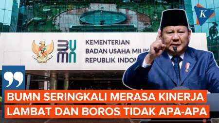 Sindir BUMN, Prabowo: Lambat dan Boros Tidak Apa karena Ada PMN