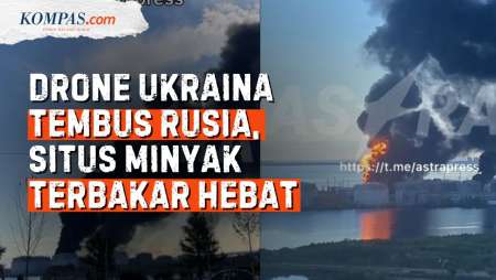 Drone Ukraina Mengamuk Lawan Balik Rusia, Kilang Minyak St. Petersburg Terbakar Hebat
