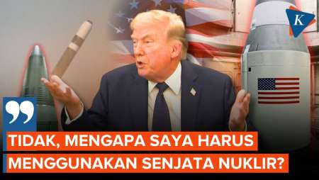 Trump Tolak Pakai Bom Nuklir Terhadap Iran