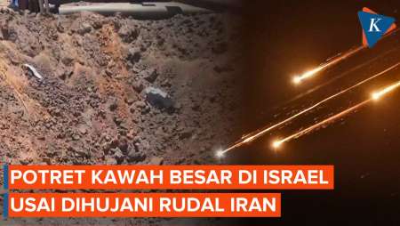Penampakan Kawah Besar di Israel Usai Digempur Rudal Iran