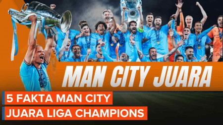 5 Fakta Menarik Man City Juara Liga Champions, Sejarah Baru…