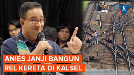 Janji Anies Bangun Rel Kereta yang Hubungkan Banjarmasin-Banjarbaru