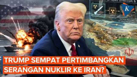 Trump Disebut Sempat Pertimbangkan Serangan Nuklir ke Iran, Apa Targetnya?