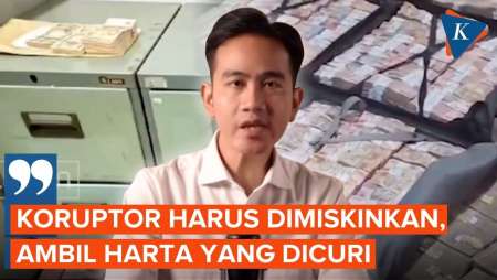 Gibran: Koruptor Harus Dimiskinkan, Ambil Semua Harta yang Mereka Curi