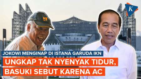 Blak-blakan Basuki, Jokowi Tak Nyenyak Tidur di Istana IKN karena AC Tidak Dingin